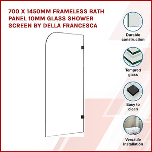 Frameless Bath Panel | 700x1450mm | 10mm Glass Shower Screen | By Della Francesca
