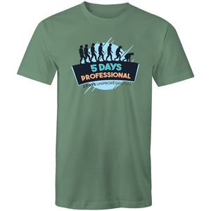 Men's 5 Days Professional 2 Days Unprofessional T-shirt