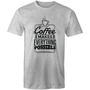 Men's Coffee Makes Everything Possible T-shirt