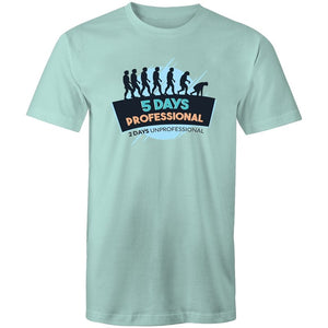 Men's 5 Days Professional 2 Days Unprofessional T-shirt