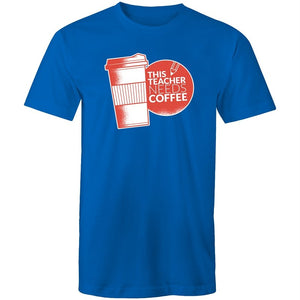 Men's This Teacher Needs Coffee T-shirt