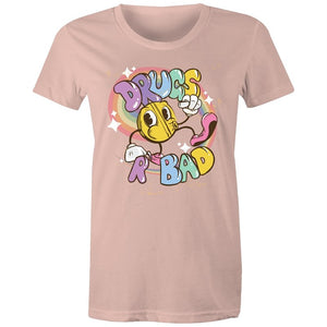 Women's Funny Drugs Are Bad T-shirt
