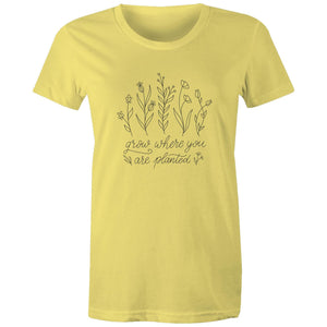 Women's Grow Where You Are Planted T-shirt