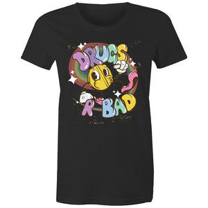 Women's Funny Drugs Are Bad T-shirt