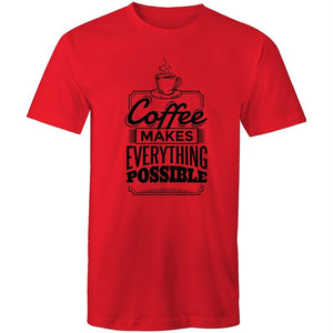 Men's Coffee Makes Everything Possible T-shirt