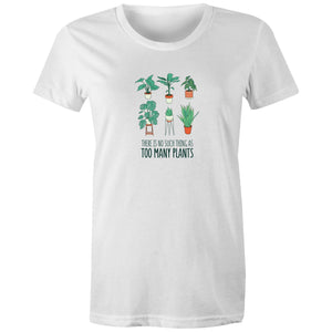 Women's Too Many Plants T-shirt