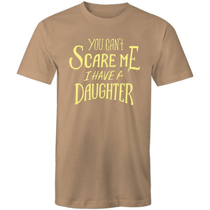 Men's You Can't Scare Me I Have A Daughter T-shirt