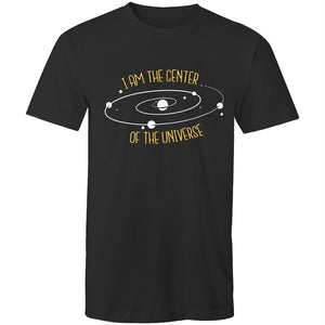 Men's I Am The Center Of The Universe T-shirt
