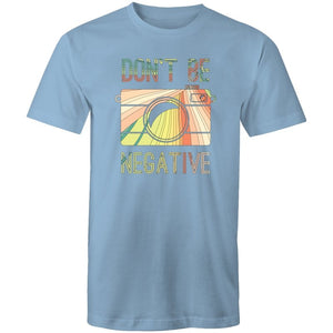 Men's Don't Be Negative T-shirt