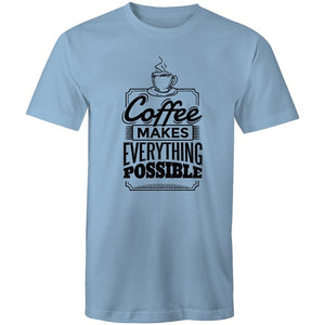 Men's Coffee Makes Everything Possible T-shirt