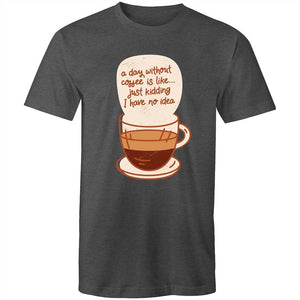 Men's A Day Without Coffee T-shirt