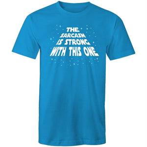Men's The Sarcasm Is Strong With This One T-shirt