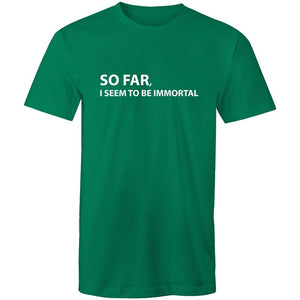 Men's So Far I Seem To Be Immortal T-shirt