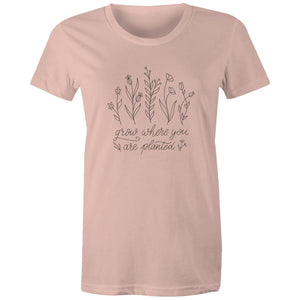 Women's Grow Where You Are Planted T-shirt