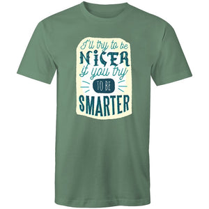 Men's Funny I'll Be Nicer If You Be Smarter T-shirt