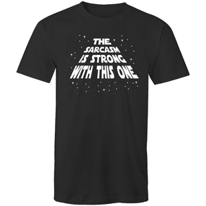 Men's The Sarcasm Is Strong With This One T-shirt