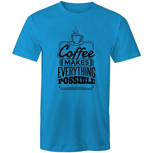 Men's Coffee Makes Everything Possible T-shirt