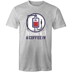 Men's I'm Gonna Need A Coffee IV T-shirt