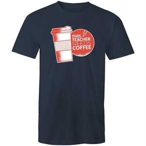 Men's This Teacher Needs Coffee T-shirt