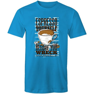 Men's Espresso Yourself Before You Wreck Yourself T-shirt
