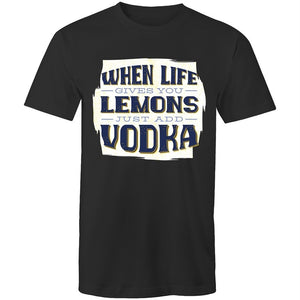 Men's When Life Gives You Lemons Just Add Vodka T-shirt