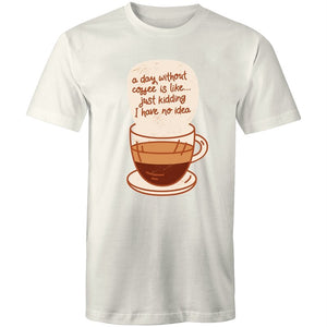 Men's A Day Without Coffee T-shirt