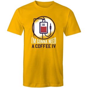 Men's I'm Gonna Need A Coffee IV T-shirt