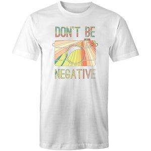 Men's Don't Be Negative T-shirt
