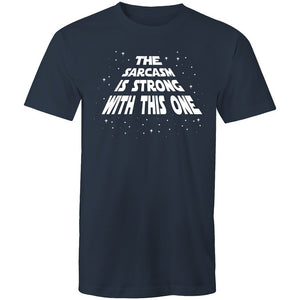 Men's The Sarcasm Is Strong With This One T-shirt
