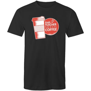 Men's This Teacher Needs Coffee T-shirt