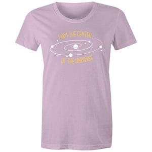 Women's I Am The Center Of The Universe T-shirt