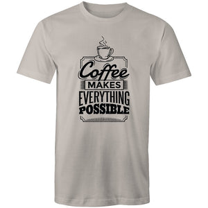 Men's Coffee Makes Everything Possible T-shirt