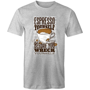 Men's Espresso Yourself Before You Wreck Yourself T-shirt