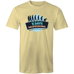 Men's 5 Days Professional 2 Days Unprofessional T-shirt