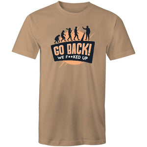 Men's Funny Go Back We F*cked Up T-shirt