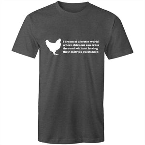 Men's Funny I Dream Of A Better World T-shirt