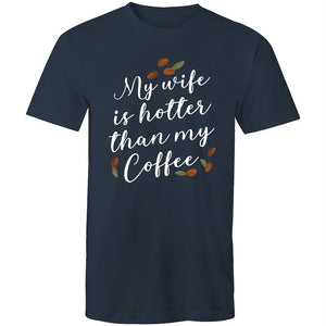 Men's My Wife Is Hotter Than My Coffee T-shirt