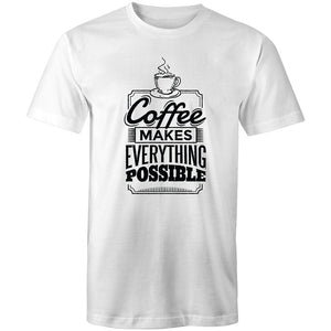 Men's Coffee Makes Everything Possible T-shirt