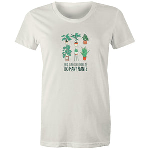 Women's Too Many Plants T-shirt