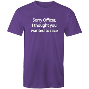 Men's Sorry Officer I Thought You Wanted To Race T-shirt