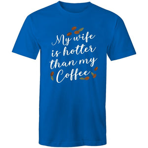 Men's My Wife Is Hotter Than My Coffee T-shirt