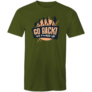 Men's Funny Go Back We F*cked Up T-shirt