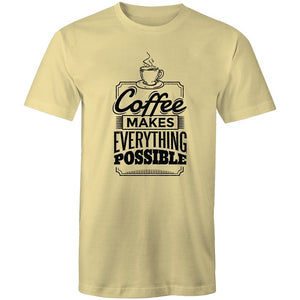 Men's Coffee Makes Everything Possible T-shirt