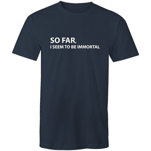 Men's So Far I Seem To Be Immortal T-shirt