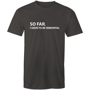 Men's So Far I Seem To Be Immortal T-shirt