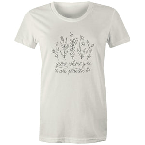 Women's Grow Where You Are Planted T-shirt