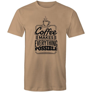 Men's Coffee Makes Everything Possible T-shirt