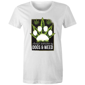 Women's Always Distracted By Dogs And Weed T-shirt