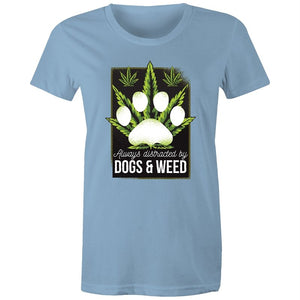 Women's Always Distracted By Dogs And Weed T-shirt