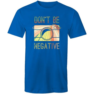 Men's Don't Be Negative T-shirt